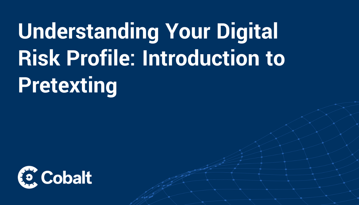 Understanding Your Digital Risk Profile: Insights into Pretexting